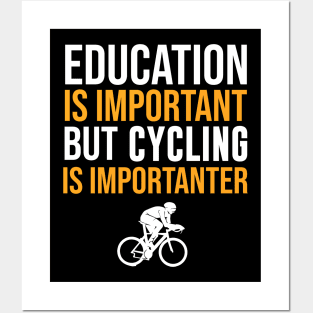 Education Is Important But Cycling Is Importanter Posters and Art